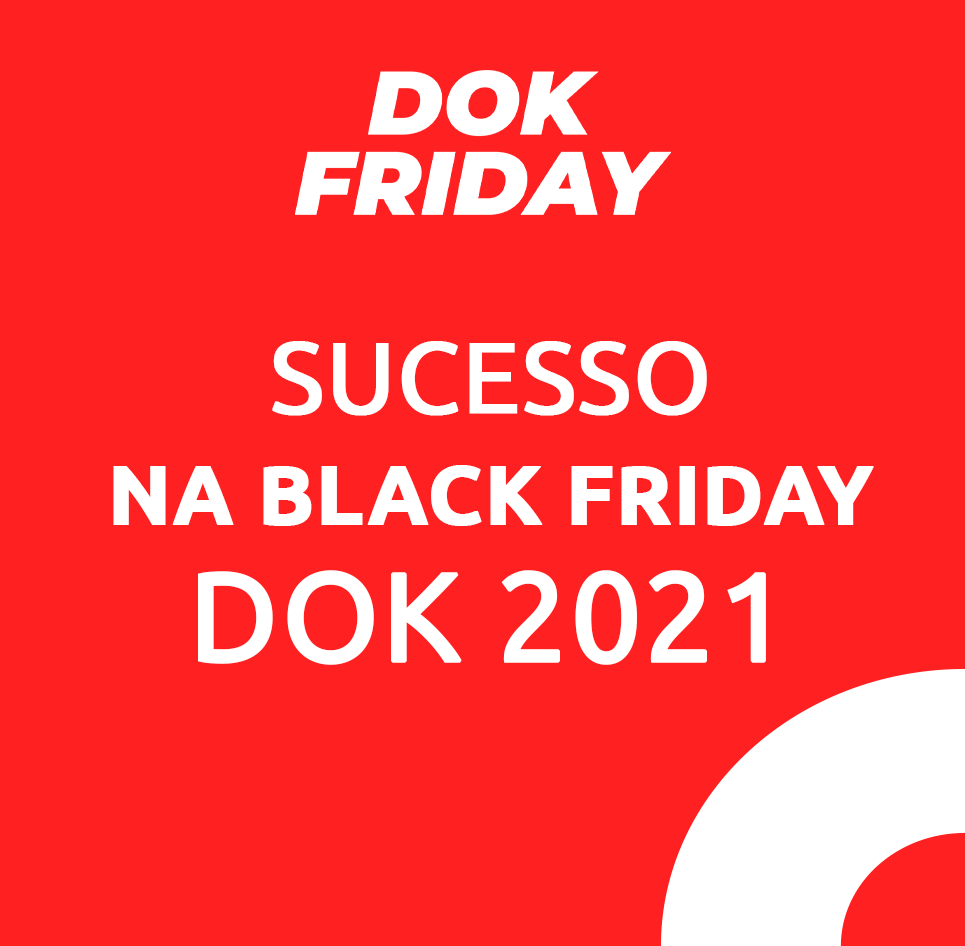 Sucesso na Black Friday 2021 DOK Despachante
